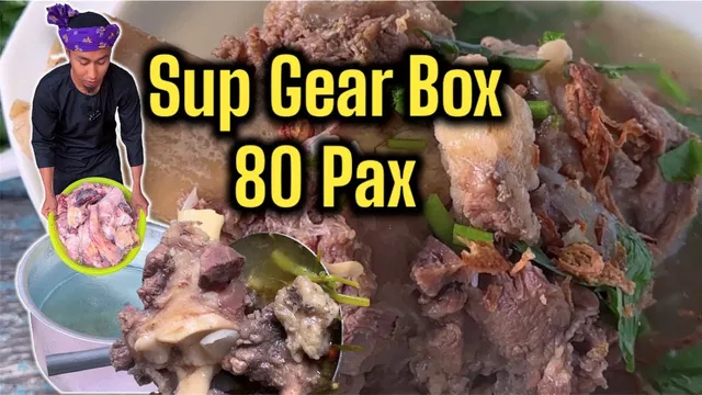 Sup gear box bertulang, dan Abe Wea memegang besen daging, dengan teks 'Sup Gear Box 80 Pax'